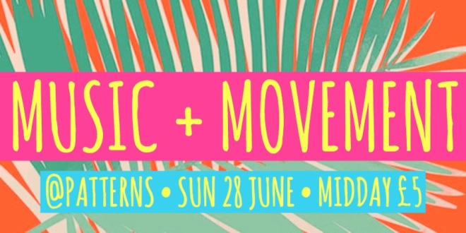 Music + Movement @ Patterns Brighton 
